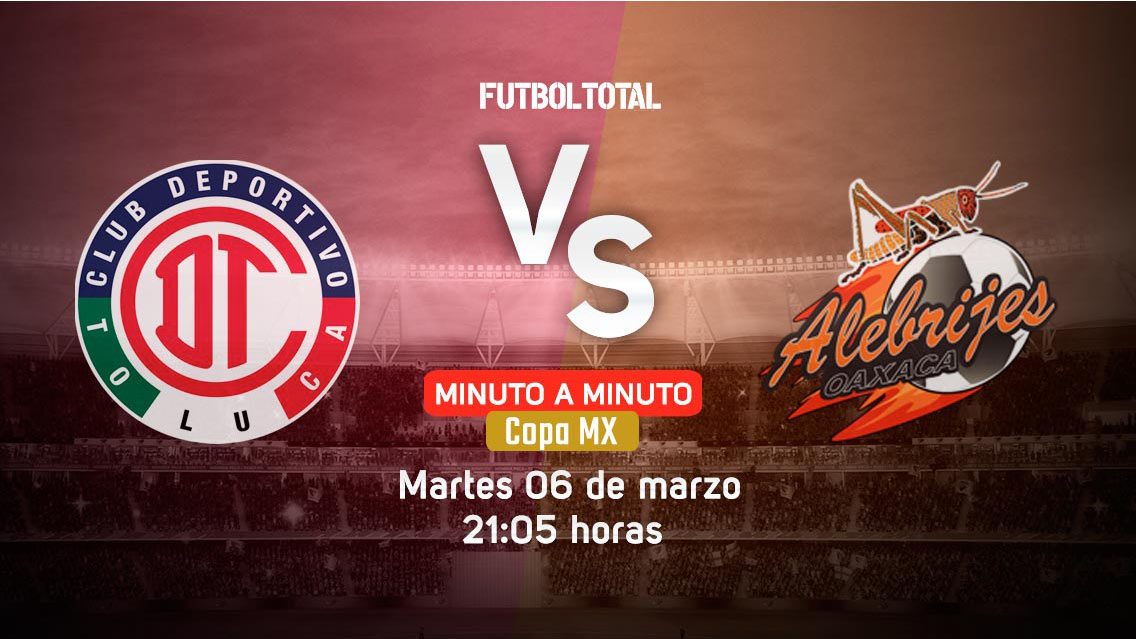 Toluca vs Alebrijes | Copa MX | EN VIVO: Minuto a minuto