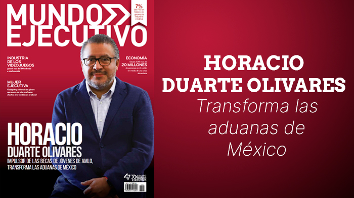 HORACIO DUARTE OLIVARES Transforma las aduanas de México